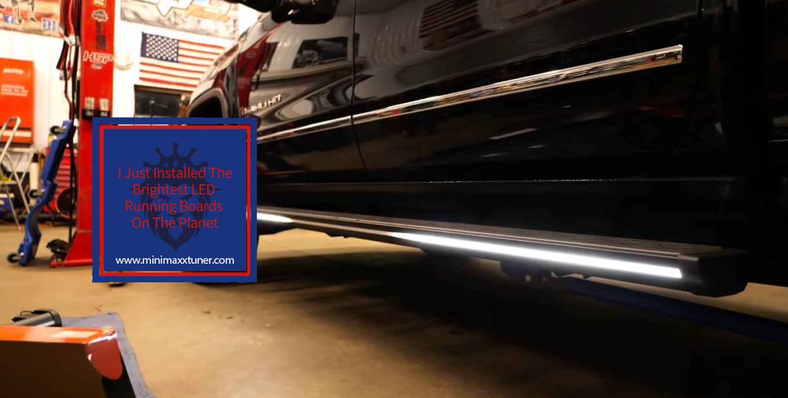 I Just Installed The Brightest LED Running Boards On The Planet https://minimaxxtuner.com